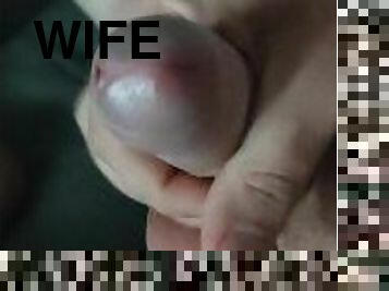 I jerk off while my wife doesn't see