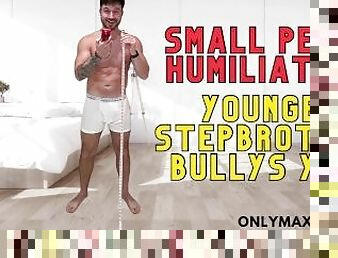 Small penis humiliation younger stepbrother bully’s you