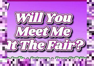 [M4F] Will You Meet Me At The Fair? [Erotic Audio ASMR] [Deep Soft Soothing Sexy Voice] [Moan]