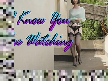 I know you are watching