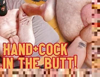 Hand + Cock in the Butt!