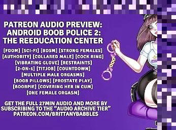 Patreon Audio Preview: Android Boob Police - The Reeducation Center (Part 2)