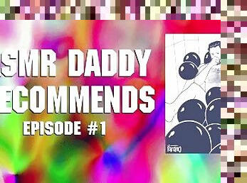 ASMR Daddy Recommends / Episode #1 (Adult Content Creators & Sex Educators to follow)