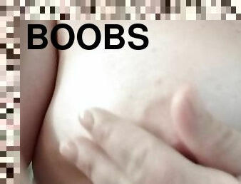 Playing with my BOOBS!!