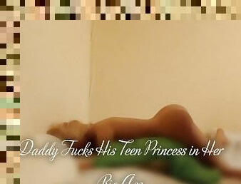 38 Daddy's Teen Angel LoveDoll Daddy Fucks His Teen Princess in Her Big Ass