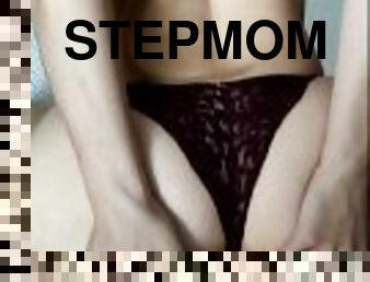 stepmom wants to fuck, cum`s on panties