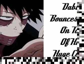 Dabi Bounces You On Top Of His Huge Cock