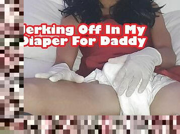 Diapered For Daddy                     