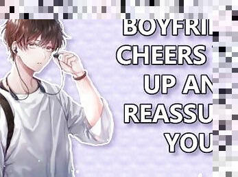 Boyfriend Cheers You Up And Reassures You(M4F)(ASMR)(Hugging)(Wholesome)(Everything's gonna be okay