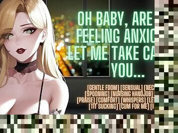Oh Baby, Are You Feeling Anxious? Let Me Take Care Of You... ? ASMR Erotic Audio