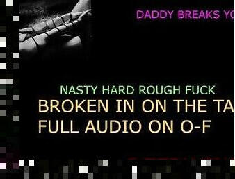 BROKEN IN AND FUCKED HARD (AUDIO ROLEPLAY) DADDY DOM BREAKS YOU IN AND CHAINS YOU TO THE TABLE HARD