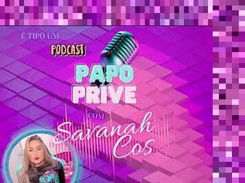 PAPO PRIVE COM A SAVANAH COS // DICAS DE GARGANTA PROFUNDA E ANAL ep 01